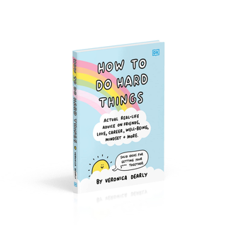 Бумажная книга «How to Do Hard Things. Actual Real Life Advice on Friends, Love, Career, Wellbeing, Mindset, and More», автор Вероника Диарли - фото №3 - миниатюра