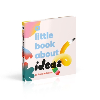 Бумажная книга «A Little Book About Ideas», автор Дэни Баленсон - фото №3 - миниатюра