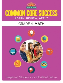 Бумажная книга « Barron's Common Core Success Grade 4 Math : Preparing Students for a Brilliant Future» - фото №1 - миниатюра