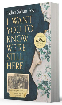 Паперова книга «I Want You to Know We're Still Here. My Family, the Holocaust and My Search for Truth», автор Естер Сафран Фоєр - фото №3 - мініатюра