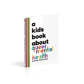 Паперова книга «A Kids Book About Queer Mental Health», автор Брайан Фемінелла - фото №3 - мініатюра