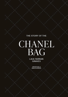 Бумажная книга «The Story of the Chanel Bag. Timeless. Elegant. Iconic.», автор Лайя Фарран Грейвс - фото №1 - миниатюра