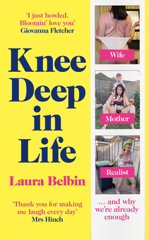 Бумажная книга «Knee Deep in Life. Wife, Mother, Realist… and Why We’re Already Enough», автор Лора Белбин - фото №1 - миниатюра
