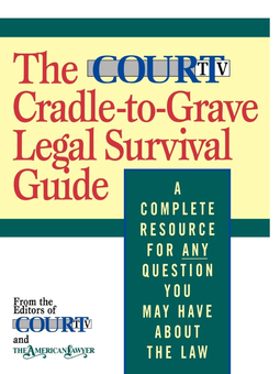 Бумажная книга «The Court TV Cradle-to-Grave Legal Survival Guide. A Complete Resource for Any Question You May Have About the Law» - фото №1 - миниатюра