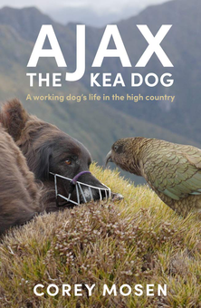 Паперова «Ajax the Kea Dog. A working dog's life in the high country», автора Корі Мозен– фото №1