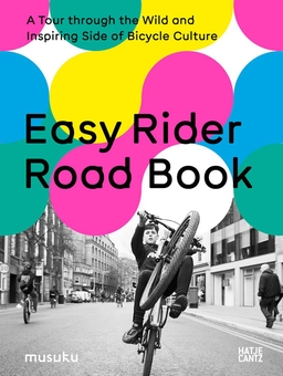 Паперова книга «Easy Rider Road Book. A Tour to the Wild and Inspiring Side of Bicycle Culture», автор Ульріх Гутмайр - фото №2 - мініатюра