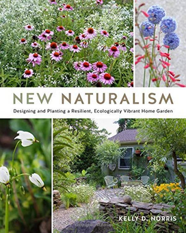 Бумажная «New Naturalism. Designing and Planting a Resilient, Ecologically Vibrant Home Garden», автора Келли Д. Норрис– фото №1