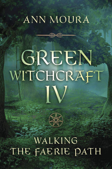 Бумажная книга «Green Witchcraft IV. Walking the Faerie Path», автор Энн Моура - фото №2 - миниатюра