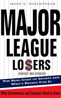Бумажная книга «Major League Losers : The Real Cost Of Sports And Who's Paying For It», автор Марк С. Розентрауб - фото №1 - миниатюра
