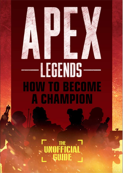 Бумажная книга «Apex Legends. How to Become A Champion (The Unofficial Guide)», автор Алекс Ривиелло - фото №2 - миниатюра