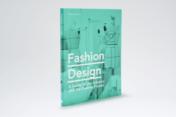 Бумажная книга «Fashion Design. A Guide to the Industry and the Creative Process», автор Денис Антуан - фото №2 - миниатюра