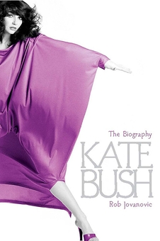 Бумажная книга «Kate Bush. The biography», автор Роб Йованович - фото №1 - миниатюра