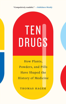 Бумажная книга «Ten Drugs: How Plants, Powders, and Pills Have Shaped the History of Medicine», автор Томас Хагер - фото №3 - миниатюра