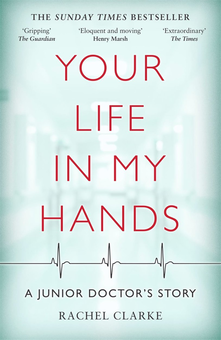 Бумажная книга «Your Life In My Hands - a Junior Doctor's Story», автор Рейчел Кларк - фото №1 - миниатюра