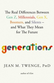 Паперова книга «Generations. The Real Differences Between Gen Z, Millennials, Gen X, Boomers, and Silents — and What They Mean for The Future», автор Джин М. Твендж - фото №2 - мініатюра