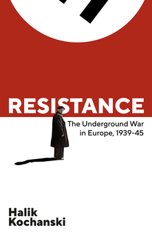 Бумажная книга «Resistance. The Underground War in Europe, 1939-1945», автор Галик Коханский - фото №1 - миниатюра