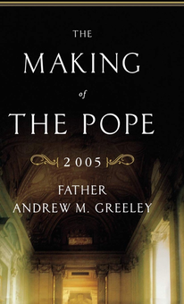 Паперова книга «The Making of the Pope 2005», автор Ендрю М. Грілі - фото №1 - мініатюра