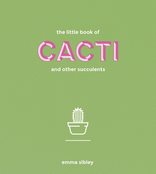 Паперова «The Little Book of Cacti and Other Succulents», автора Эмма Сибли– фото №1
