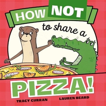 Бумажная книга «How Not to Share a Pizza!», автор Трейси Курран - фото №1 - миниатюра