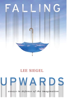 Бумажная книга «Falling Upwards: Essays in Defense of the Imagination», автор Ли Сигел - фото №1 - миниатюра