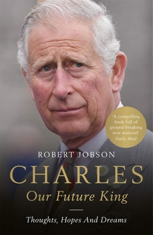 Бумажная книга «Charles. Our Future King», автор Роберт Джобсон - фото №1 - миниатюра