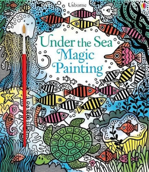 Бумажная книга «Under the Sea Magic Painting», автор Фиона Уотт - фото №1 - миниатюра