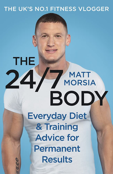 Бумажная книга «The 24/7 Body. The Sunday Times bestselling guide to diet and training», автор Мэтт Морсия - фото №1 - миниатюра