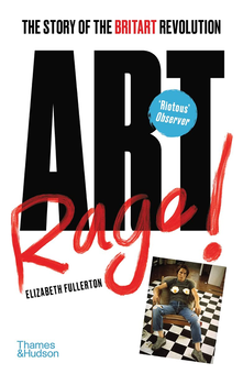 Паперова книга «Artrage! The Story of the BritArt Revolution», автор Елізабет Фуллертон - фото №1 - мініатюра