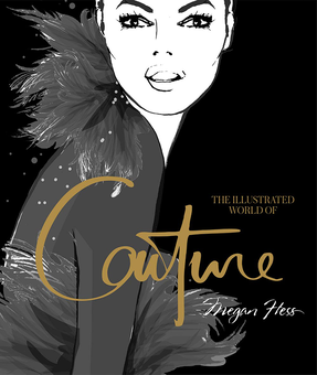 Бумажная книга «The Illustrated World of Couture», автор Меган Хесс - фото №1 - миниатюра