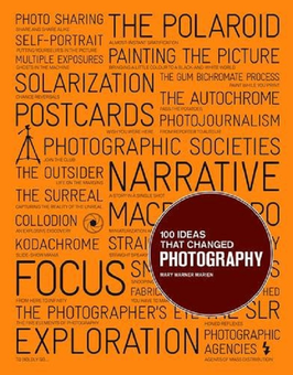 Бумажная книга «100 Ideas that Changed Photography», автор Мэри Уорнер Мариен - фото №1 - миниатюра