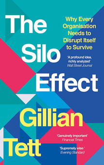 Паперова «The Silo Effect. Why Every Organisation Needs to Disrupt Itself to Survive», автора Джилліан Тетт– фото №1