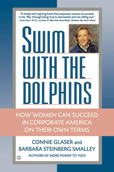 Бумажная книга «Swim with the Dolphins. How Women Can Succeed in Corporate America on Their Own Terms», авторов Конни Глейзер, Барбара Стейнберг Смолли - фото №1 - миниатюра
