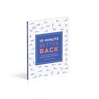 Бумажная книга «15-Minute Better Back. Four 15-Minute Workouts to Strengthen, Stabilize, and Soothe», автор Сюзанна Мартин - фото №3 - миниатюра