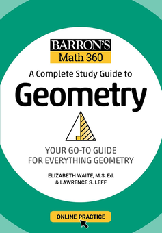 Паперова книга «Barron's Math 360. A Complete Study Guide to Geometry with Online Practice», авторів Лоуренс С. Лефф, Елізабет Уейт - фото №1 - мініатюра