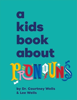 Бумажная книга «A Kids Book About Pronouns», авторов Кортни Уэллс, Ли Уэллс - фото №1 - миниатюра