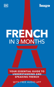 Бумажная книга «French in 3 Months with Free Audio App. Your Essential Guide to Understanding and Speaking French» - фото №1 - миниатюра