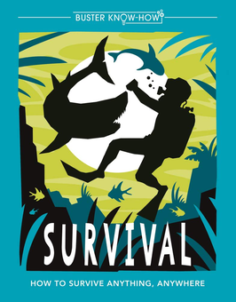 Бумажная книга «Survival. How to survive anything, anywhere», автор Гай Кэмпбелл - фото №1 - миниатюра