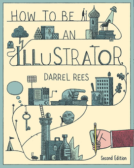 Бумажная книга «How to be an Illustrator», автор Даррел Рис - фото №1 - миниатюра