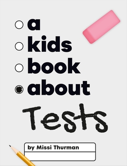 Паперова книга «A Kids Book About Tests», автор Міссі Турман - фото №1 - мініатюра