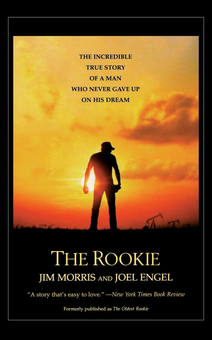 Паперова книга «The Rookie. The Incredible True Story of a Man Who Never Gave Up on His Dream», авторів Джим Морріс, Джоель Енгель - фото №1 - мініатюра