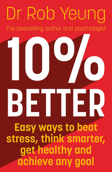 Бумажная «10% Better. Easy ways to beat stress, think smarter, get healthy and achieve any goal», автора Роб Янг– фото №1