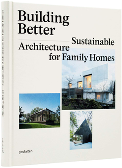 Бумажная книга «Building Better. Sustainable Architecture for Family Homes», автор София Борхес - фото №1 - миниатюра