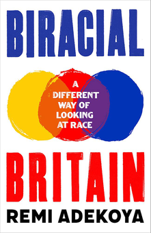 Паперова книга «Biracial Britain», автор Ремі Адекоя - фото №1 - мініатюра