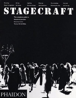 Бумажная книга «Stagecraft : The Complete Guide to Theatrical Practice», автор Тревор Гриффитс - фото №1 - миниатюра