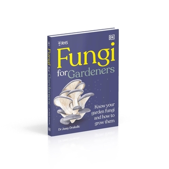 Бумажная книга «RHS Fungi for Gardeners: Know Your Garden Fungi and How to Grow Them», автор DK (Dorling Kindersley) - фото №3 - миниатюра