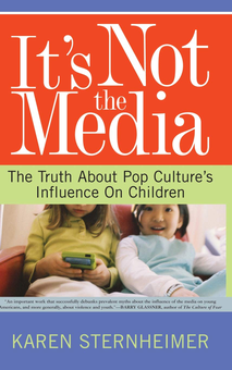 Бумажная книга «It's Not The Media : The Truth About Pop Culture's Influence On Children», автор Карен Стернхеймер - фото №1 - миниатюра