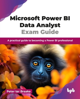 Паперова книга «Microsoft Power BI Data Analyst Exam Guide», автор Петер тер Брааке - фото №1 - мініатюра