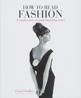 Паперова книга «How to Read Fashion: a crash course in understanding styles», автор Фіона Ффукс - фото №1 - мініатюра