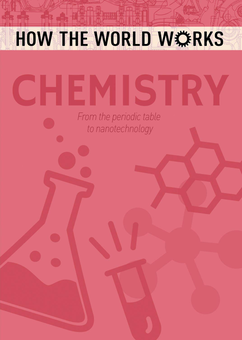Бумажная книга «How the World Works: Chemistry : From the periodic table to nanotechnology», автор Энн Руни - фото №1 - миниатюра