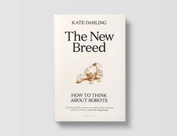 Бумажная книга «The New Breed. How to Think About Robots», автор Кейт Дарлинг - фото №4 - миниатюра